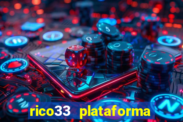 rico33 plataforma de jogos